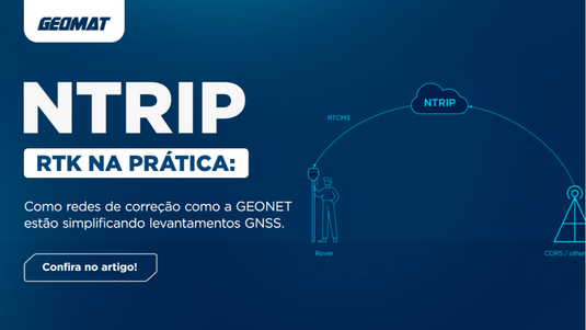 NTRIP RTK na prática: como redes de correção como a GEONET estão simplificando levantamentos GNSS